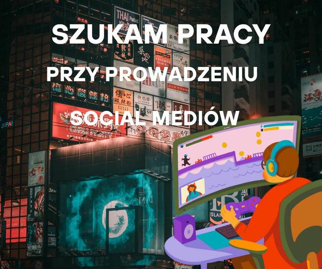 Szukam pracy Social Media lub robienie dekoracji