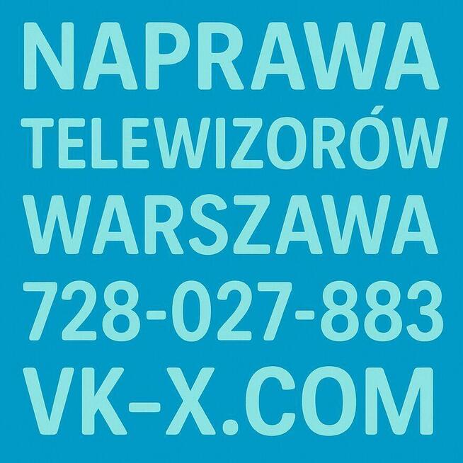 Serwis TV - Naprawa Telewizorów Warszawa 728-027-883