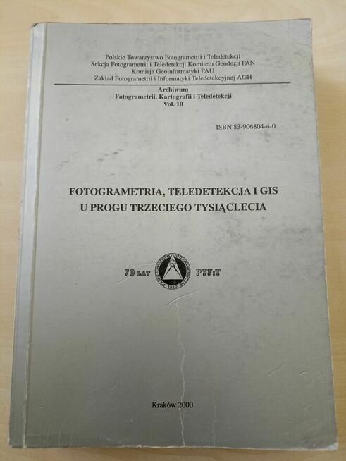 FOTOGRAMETRIA, TELEDETEKCJA i GIS u Progu 3. Tysiąclecia