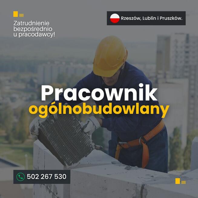 Pracownik ogólnobudowlany. Rzeszów/Lublin. od razaz