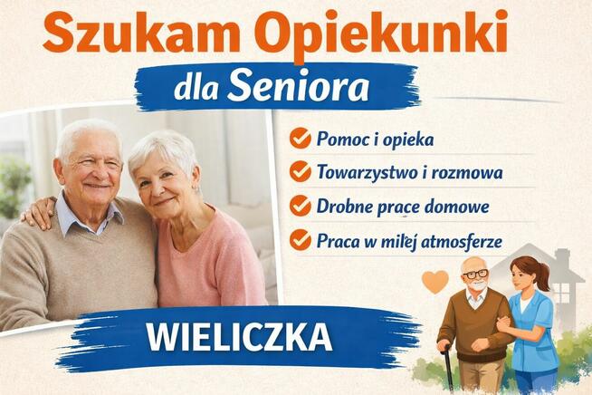 Poszukuje opiekunki dla seniora z zamieszkaniem Wieliczka