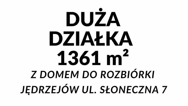 DUŻA DZIAŁKA 1361 m² Z DOMEM DO ROZBÓRKI – JĘDRZEJÓW, UL. SŁ