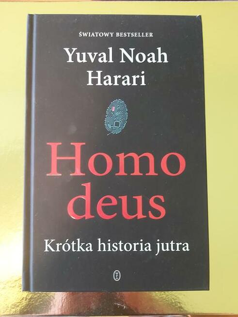 Yuval Noah Harari, Homo Deus - Krótka historia jutra