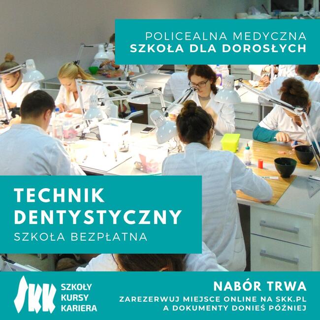 Policealna Szkoła Technika Dentystycznego – 2,5 ROKU ZA DAR