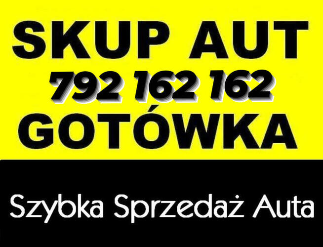 SKUP AUT! Gotówka od ręki! Tel.792 162 162