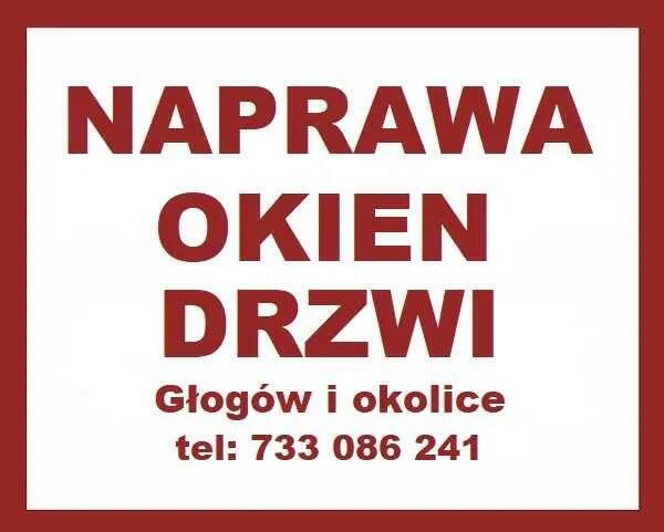 Naprawa okien, drzwi, rolet tel: 733 086 241 . GLOGÓW