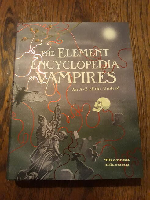 Theresa Cheung The Element Encyclopedia of Vampires.An A-Z