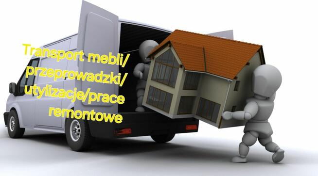 Przeprowadzki/transport mebli/utylizacje/wywóz smieci/pracę