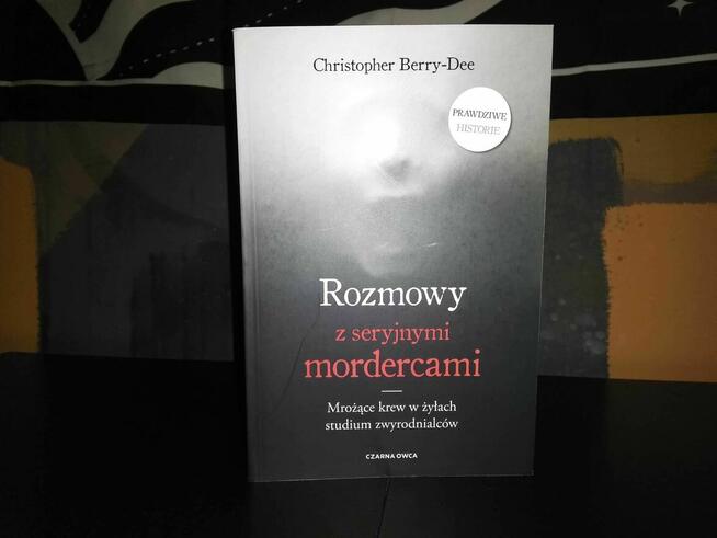 Rozmowy z seryjnymi mordercami - Christopher Berry-Dee