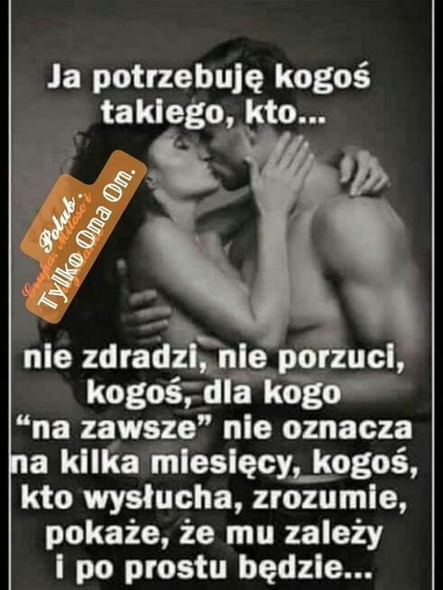 kto pokocha/ stały związek i odda mi serce