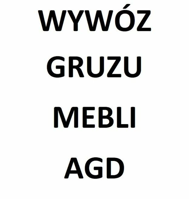 WYWÓZ GRUZU, MEBLI, AGD - Kraków i okolice