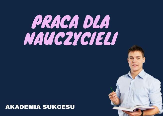 PRACA DLA NAUCZYCIELA!