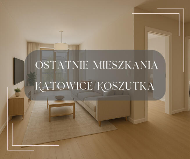 Okazja ostatnie mieszkania 3 pokojowe Koszutka
