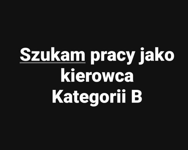 Szukam pracy jako kierowca Kat. B