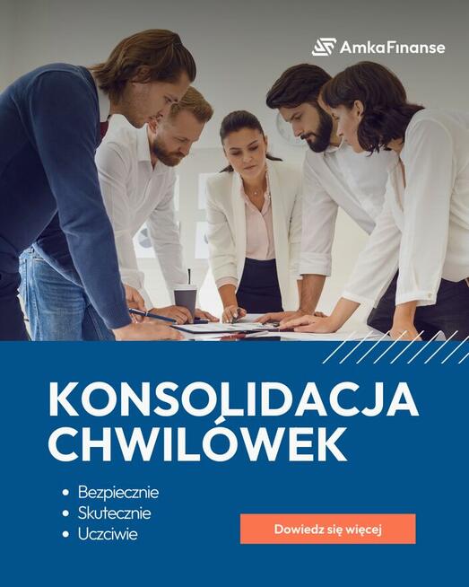 KONSOLIDACJA CHWILÓWEK | Amka Finanse | Cała Polska