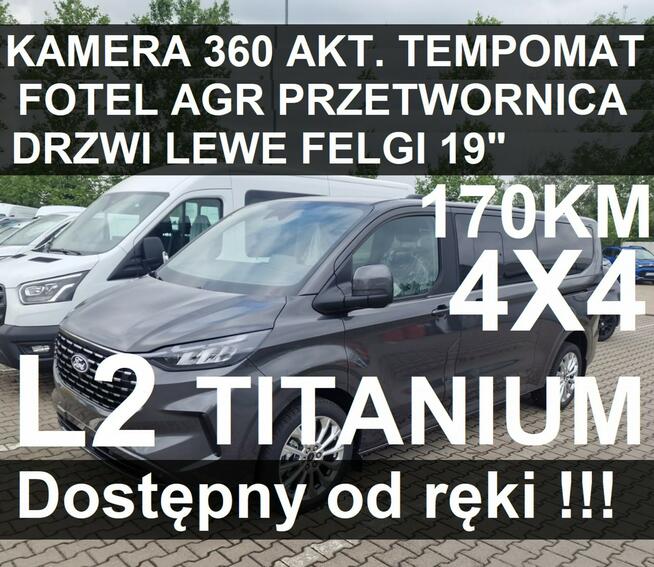 Ford Tourneo Custom L2  Titanium 4x4 170KM Kamera 360 AGR  Felgi 19"  Odręki 3210zł