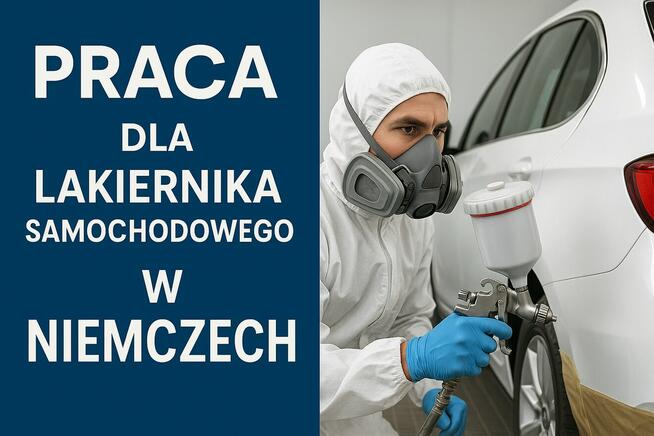 LAKIERNIK SAMOCHODOWY, ZAKWATEROWANIE, NIEMCY!