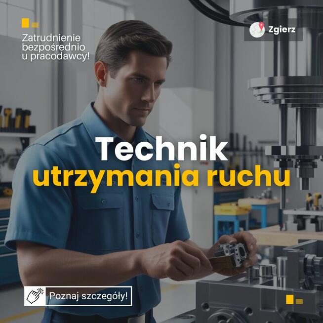 Technik utrzymania ruchu – Produkcja, Maszyny, Mechanika ZGI
