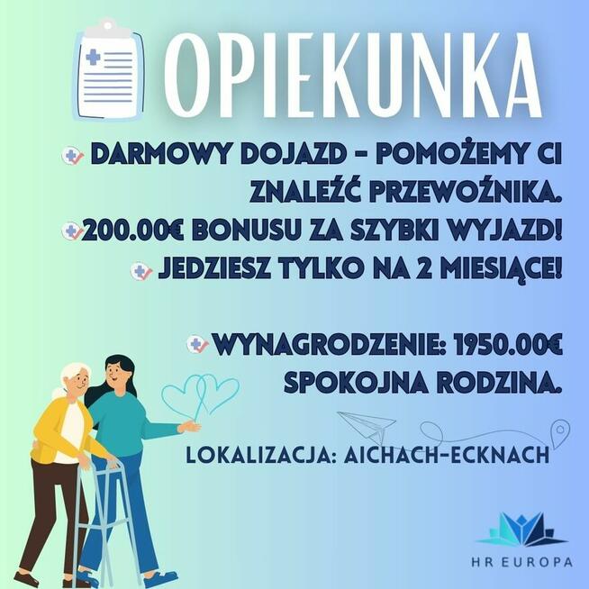 OPIEKUNKA OD ZARAZ 1950€+200€ bonus za szybki wyjazd