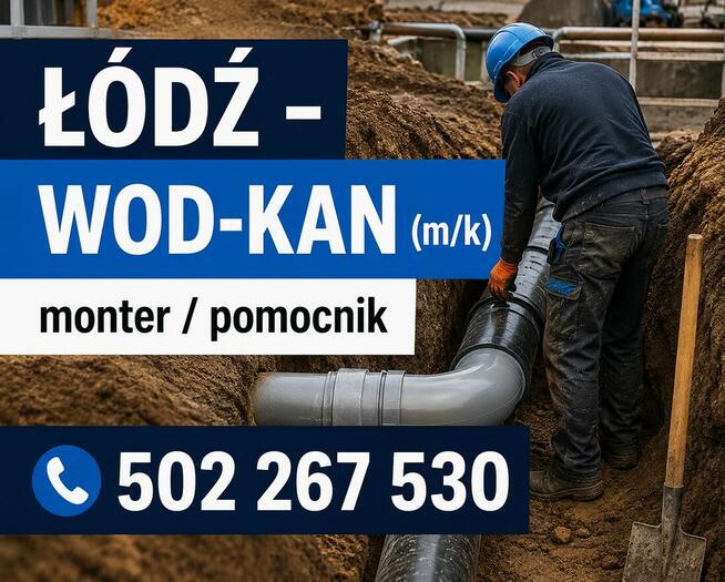 praca Łódź Monter wod-kan/Pomocnik, sieci zewnętrzne (k/m)