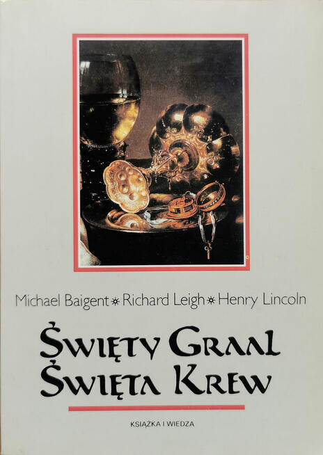 Baigent Leigh Lincoln Święty Graala Święta Krew