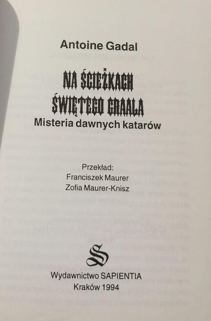 Antoine Gadał Na ścieżkach świętego Graala Misteria dawnych