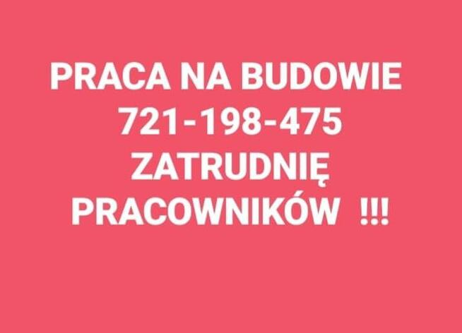 Pomocnika budowlanego zatrudnię do zaraz