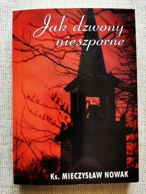 Jak dzwony nieszporne ,,Ks. Mieczysław Nowak,,
