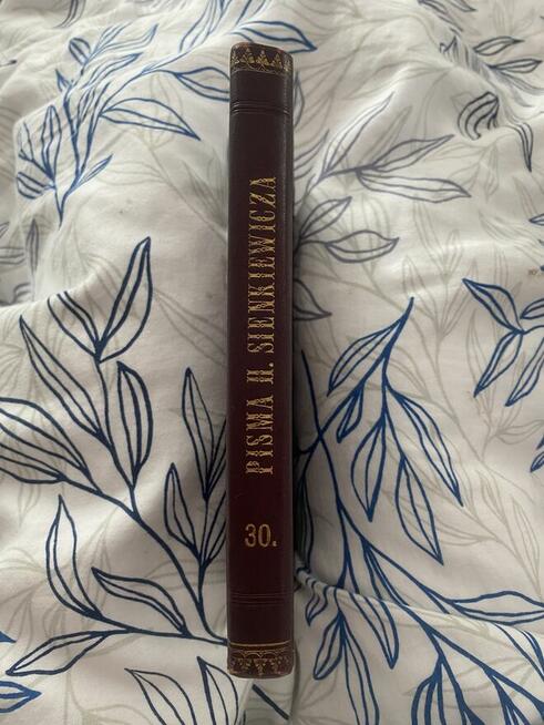 Pisma Henryka Sienkiewicza Nakład 1 wydanie trzecie 1901r.