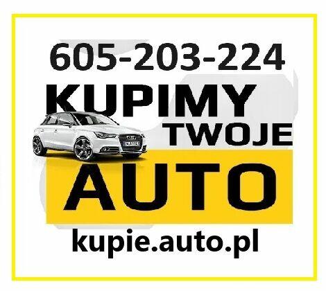 Skup Samochodów za Gotówkę 605-203-224 SKUP AUT