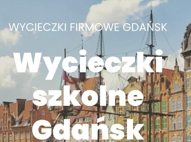 Wycieczki Szkolne Gdańsk