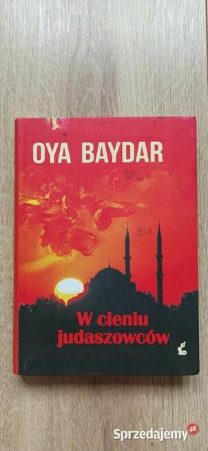 W cieniu judaszowców - Oya Baydar