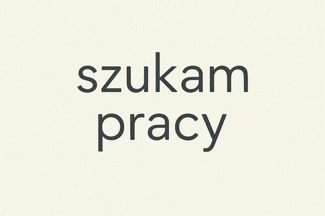 Szukam pracy na stałe od zaraz