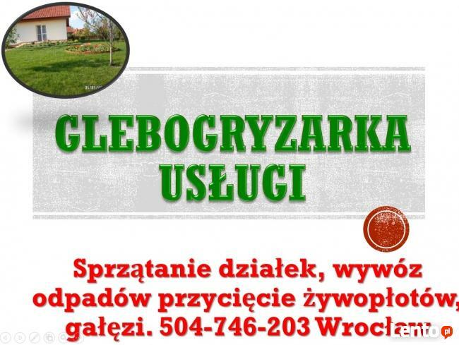 Usługi glebogryzarką, cena, tel 504-746-203, przekopanie