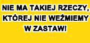 SKUP LOMBARD KOMIS zaprasza Skupujemy wszystko i pod Zastaw