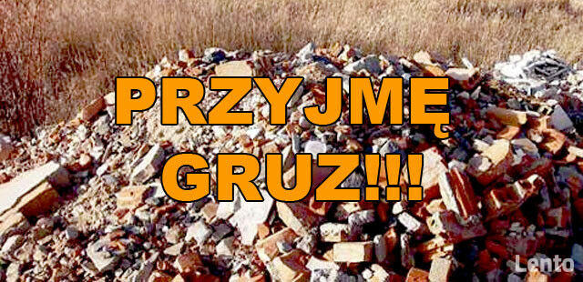 PRZYJMĘ ZIEMIĘ!! — PRZYJMĘ GRUZ TWARDY! dobry dojazd z DK-52