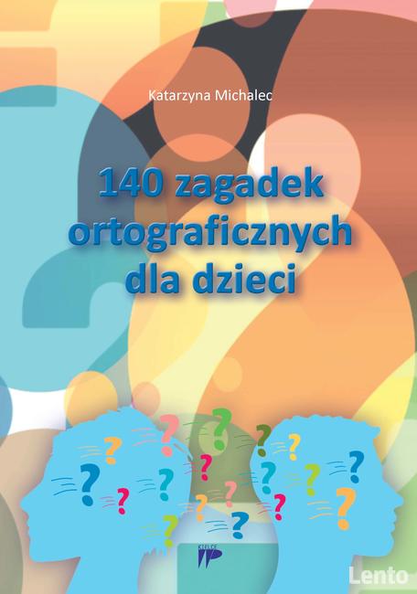 140 zagadek ortograficznych zagadki dla dzieci - wydped.pl