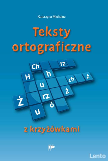 Teksty ortograficzne z krzyżówkami - nauka po przez zabawę