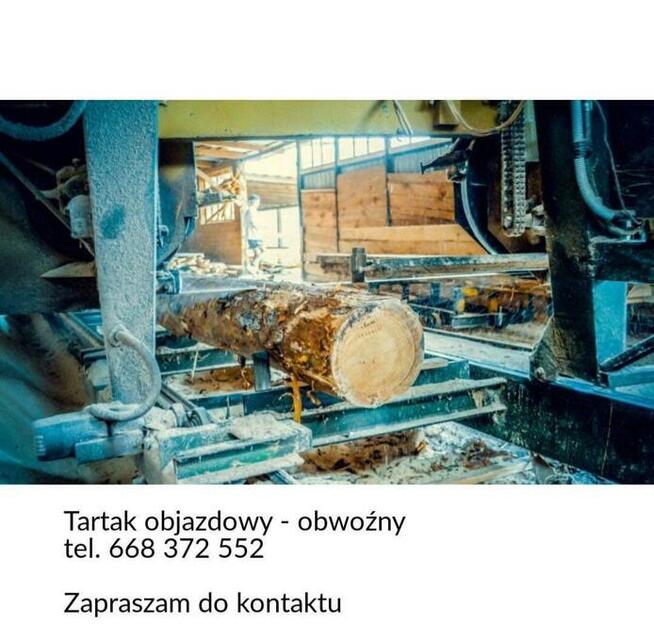 Tartak objazdowy- obwoźny tel. 668 372 552