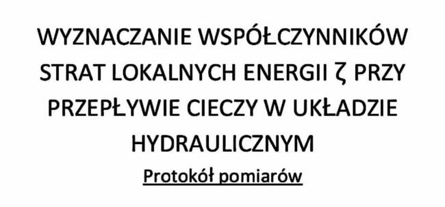 Wyznaczanie współczynników strat lokalnych - Sprawozdanie