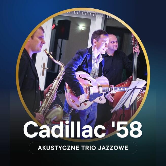 Zespół jazzowy Cadillac 58 na imprezę rodzinną, biznesową