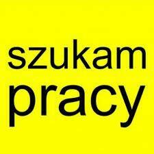 szukam pracy !!!