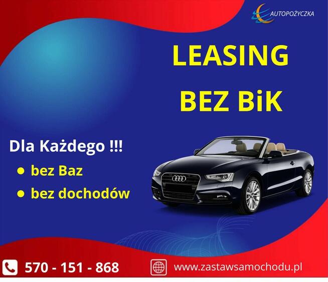 Leasing bez BiK i dochodów dla osób fizycznych i DG. HIT !!!