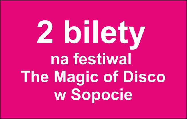 2 bilety na festiwal The Magic of Disco Festiwal
