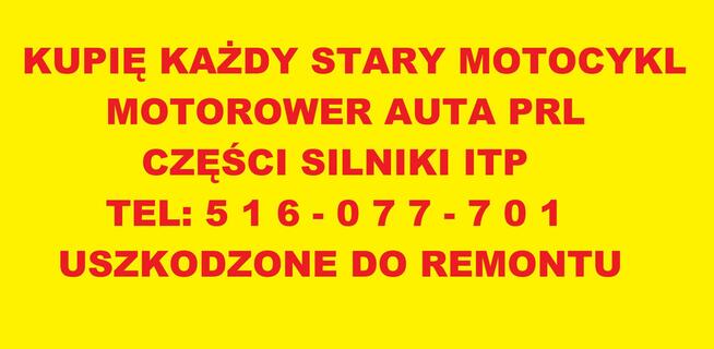 KUPIĘ KAŻDY STARY MOTOCYKL MOTOROWER AUTO PRL. STAN OBOJĘTNY