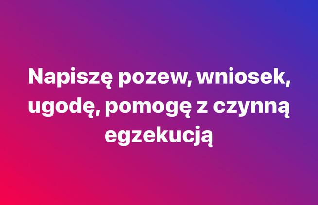Pozwy - wnioski - pisma - ugody - czynne egzekucje