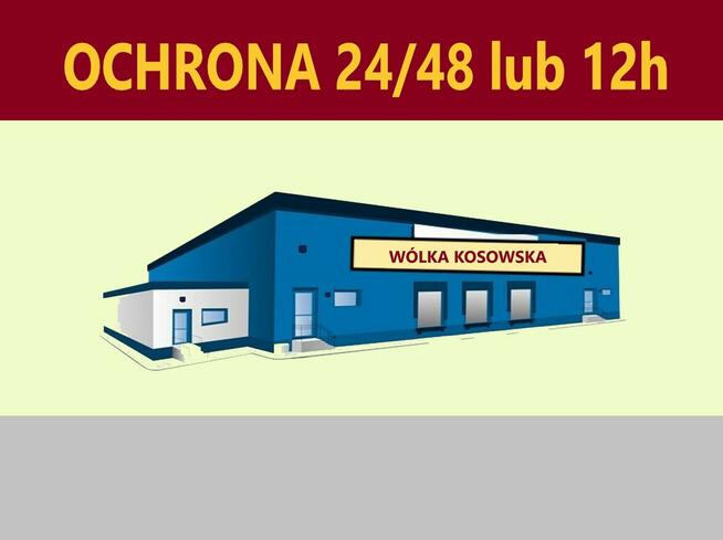 Agent Ochrony - Wólka Kosowska - 24/48 lub 12h (7-19)