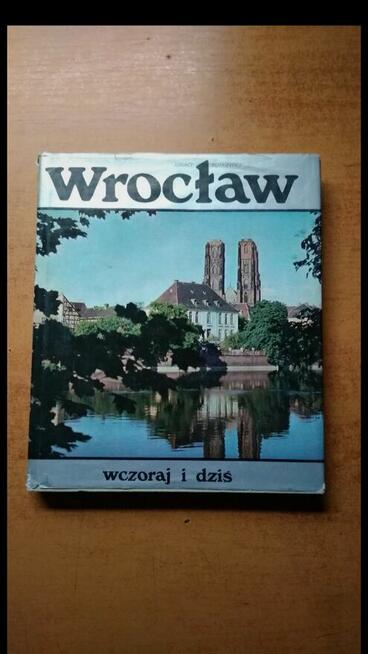 Książka Wrocław wczoraj i dziś historia Wrocławia