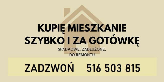 KUPIĘ MIESZKANIE ZA GOTÓWKĘ !