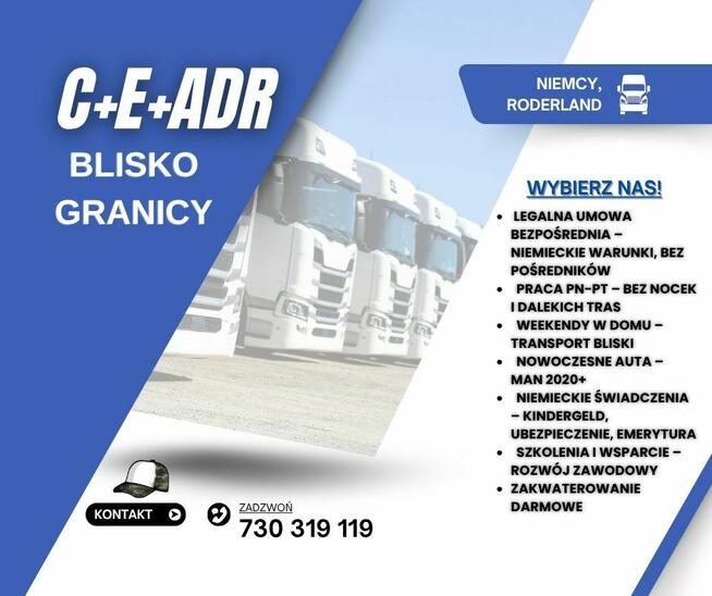C+E ADR - Niemcy, 70km od gran. UMOWA NIEM itd. Zapraszam